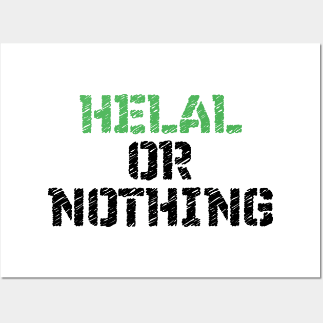 Helal Or Nothing Wall Art by A-Buddies